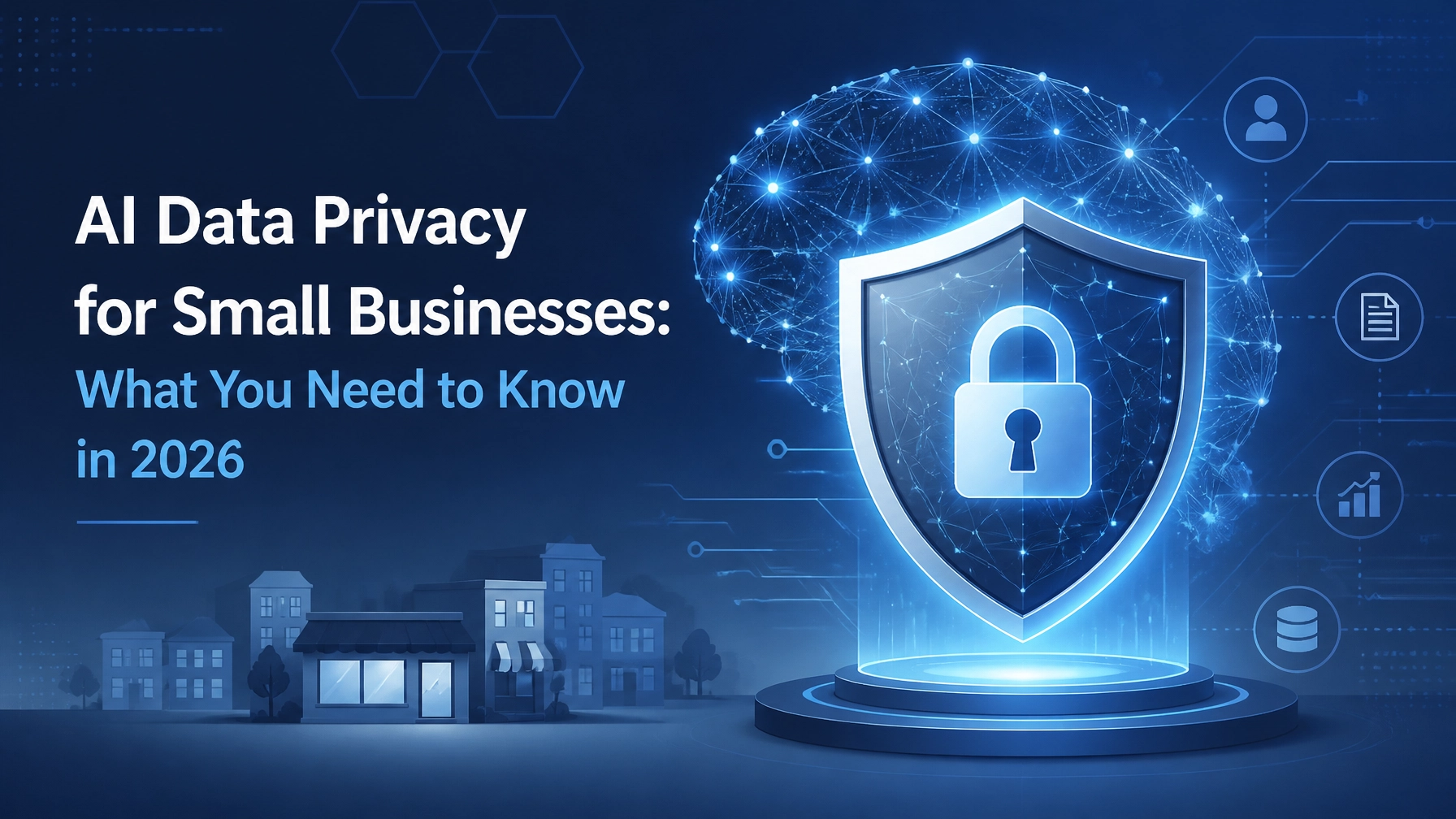 Featured image for “AI Data Privacy for Small Businesses: What You Need to Know in 2026”